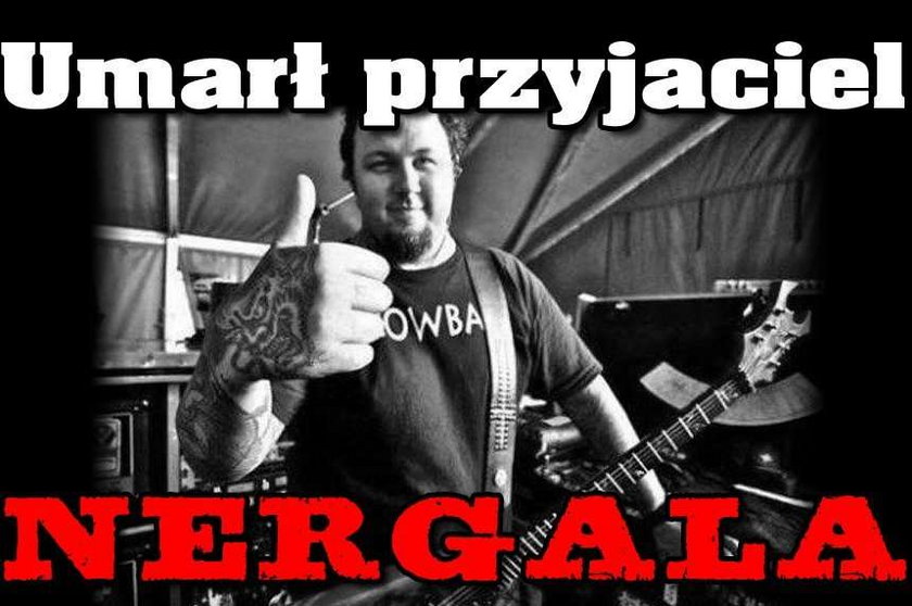 Umarł przyjaciel Nergala