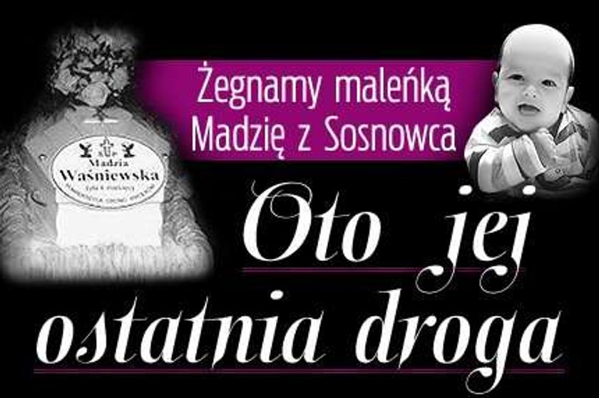 Żegnamy maleńką Madzię z Sosnowca. Oto jej ostatnia droga