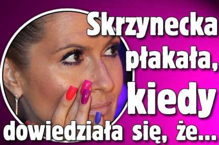 Skrzynecka płakała, kiedy dowiedziała się, że...