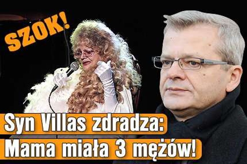 Szok! Syn Villas zdradza: Mama miała 3 mężów!