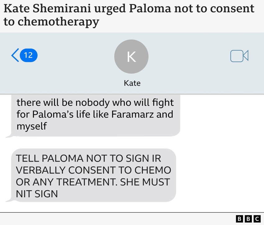 Kejt Šemirani je tražila od Palome da ne pristaje na hemioterapiju„Niko se neće boriti za Palomin život kao Faramarz i ja."„RECI PALOMI DA NE POTPISUJE ILI VERBALNO PRISTAJE NA HEMIO ILI BILO KAKVO LEČENJE. NE SME DA POTPISUJE. | Foto: BBC