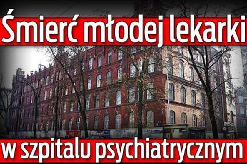 Śmierć młodej lekarki w szpitalu psychiatrycznym