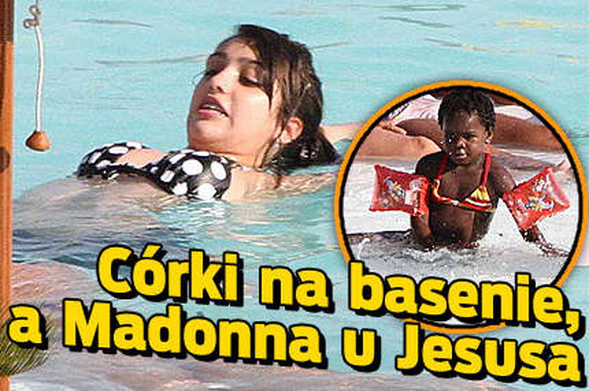 Córki na basenie, a Madonna u Jesusa