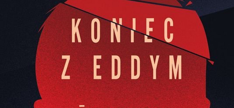 Édouard Louis, "Koniec z Eddym": sieć przemocy