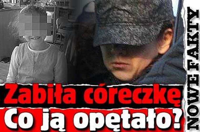 Zabiła córeczkę. Co ją opętało?