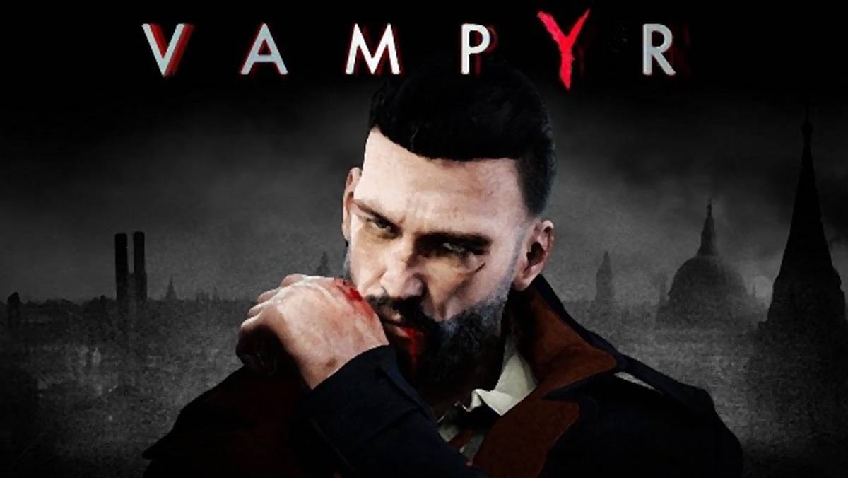 Vampyr - na nowym materiale gra wygląda jak duchowy następca Vampire: The Masquerade - Bloodlines