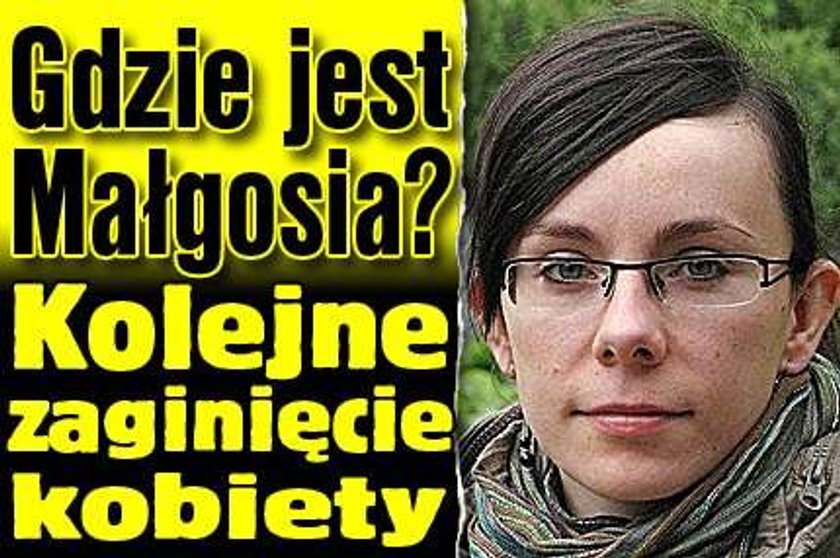 Gdzie jest Małgosia? Kolejne zaginięcie kobiety