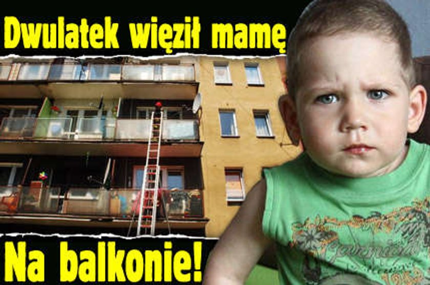 Dwulatek więził mamę. Na balkonie!