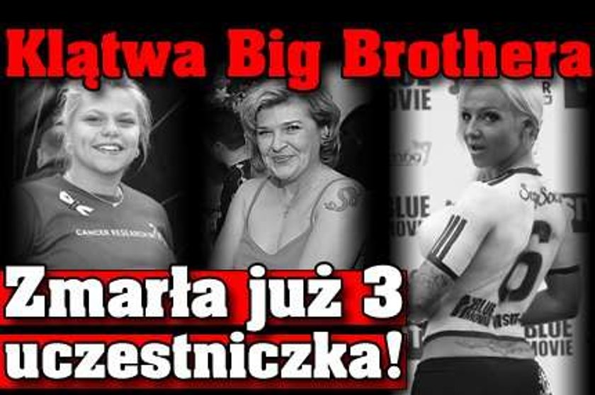 Klątwa Big Brothera. Zmarła już 3 uczestniczka!