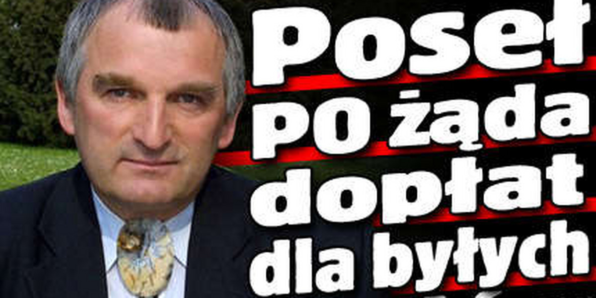 Poseł PO żąda dopłat dla byłych posłów