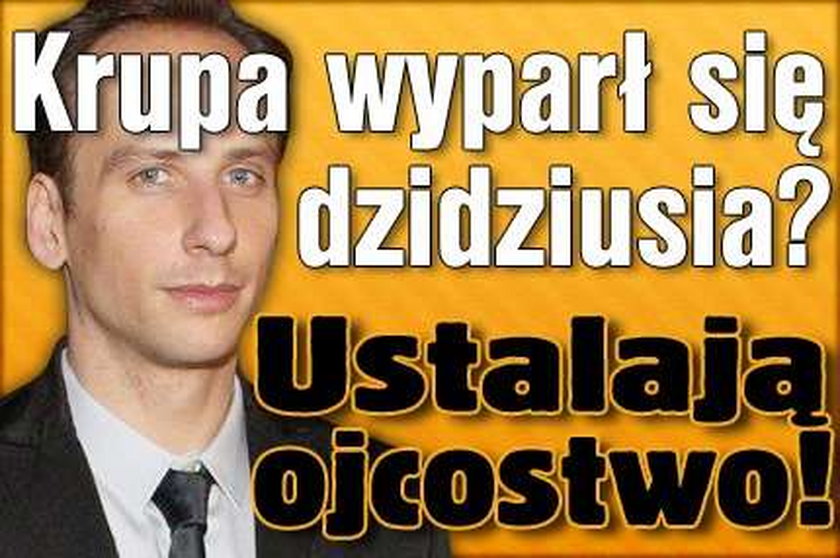 Krupa wyparł się dzidziusia? Ustalają ojcostwo!