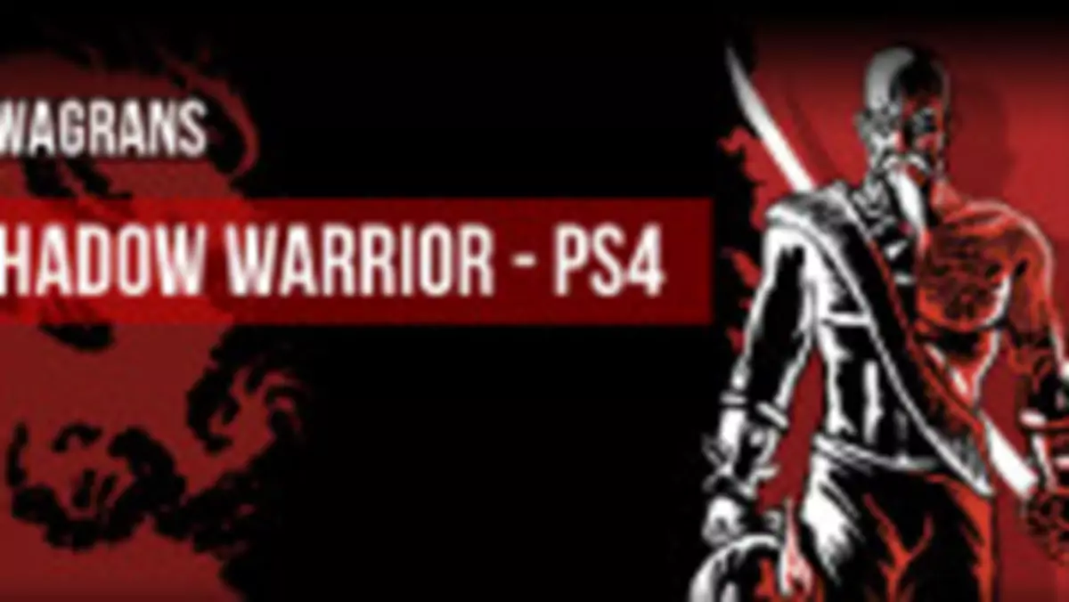 KwaGRAns: Dziś konsolowa premiera Shadow Warrior. Zobacz, jak wygląda wersja na PS4