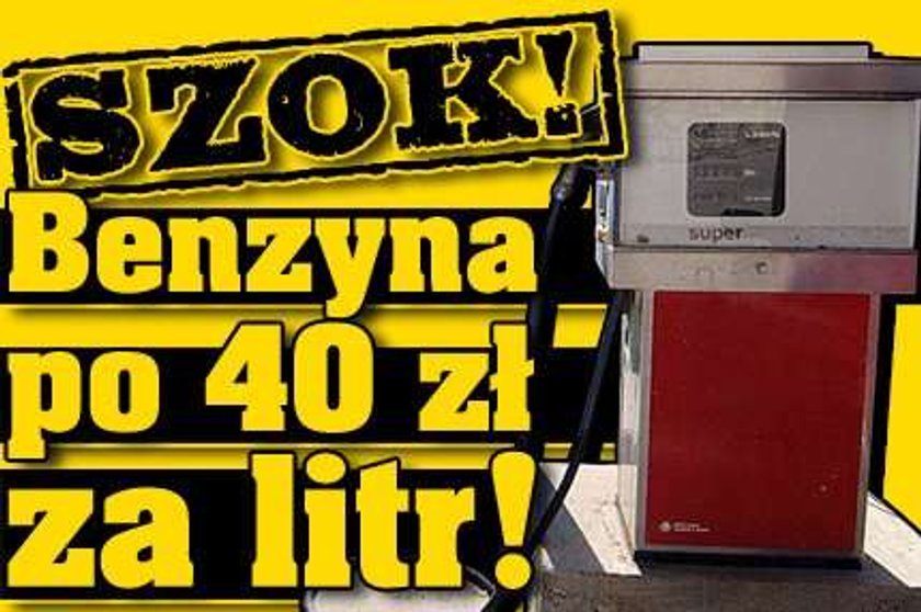 Szok! Benzyna po 40 zł za litr!