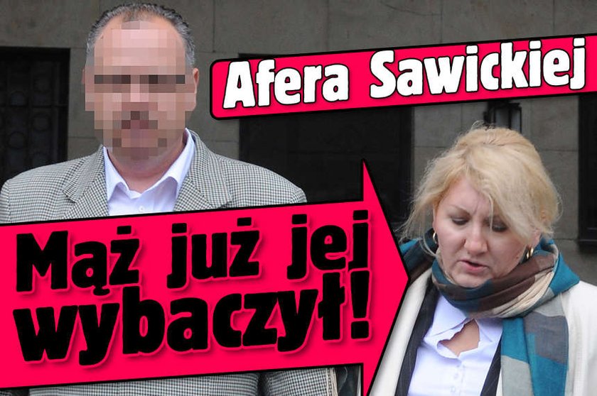 Afera Sawickiej Mąż już jej wybaczył