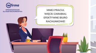 Mniej pracuj, więcej zarabiaj - efektywne biuro rachunkowe