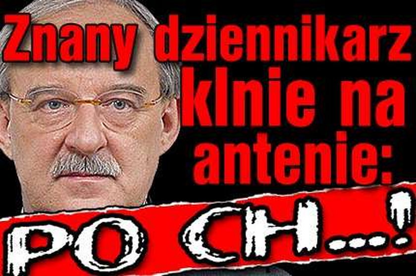 Znany dziennikarz klnie na antenie: Po ch...!