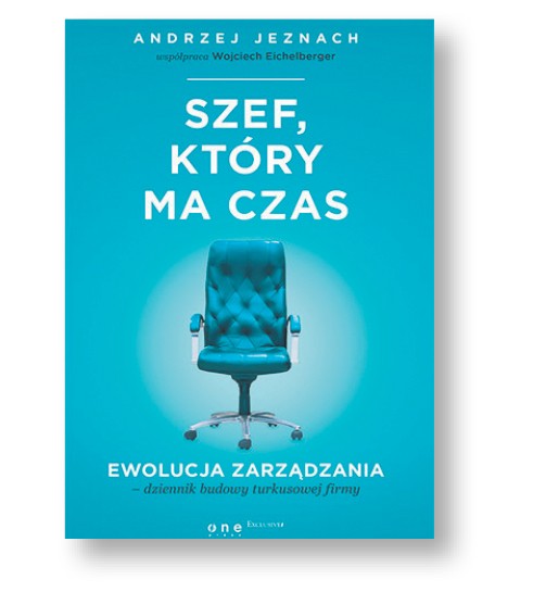 Andrzej Jeznach, „Szef, który ma czas. Dziennik budowy turkusowej firmy”, Helion/OnePress, Gliwice 2017