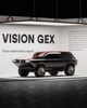 A Vision GEX (Gelände Exploration) egy 2040-re tervezett luxus szabadidő-autó, amely utcai terepjáróként funkcionál, de egyetlen gombnyomással teljes táborrá alakítható. Alvóhellyel és konyhával felszerelve lehetőséget ad arra, hogy tulajdonosai a természetben éjszakázzanak, kiszakadva a jövő technológiával telített hétköznapjaiból