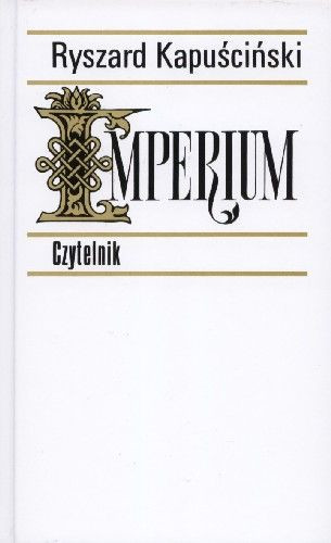 "Imperium" - Ryszard Kapuściński (1993)