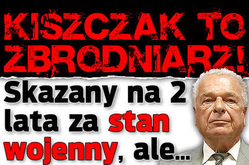 Kiszczak to zbrodniarz! Skazany na 2 lata za stan wojenny, ale...