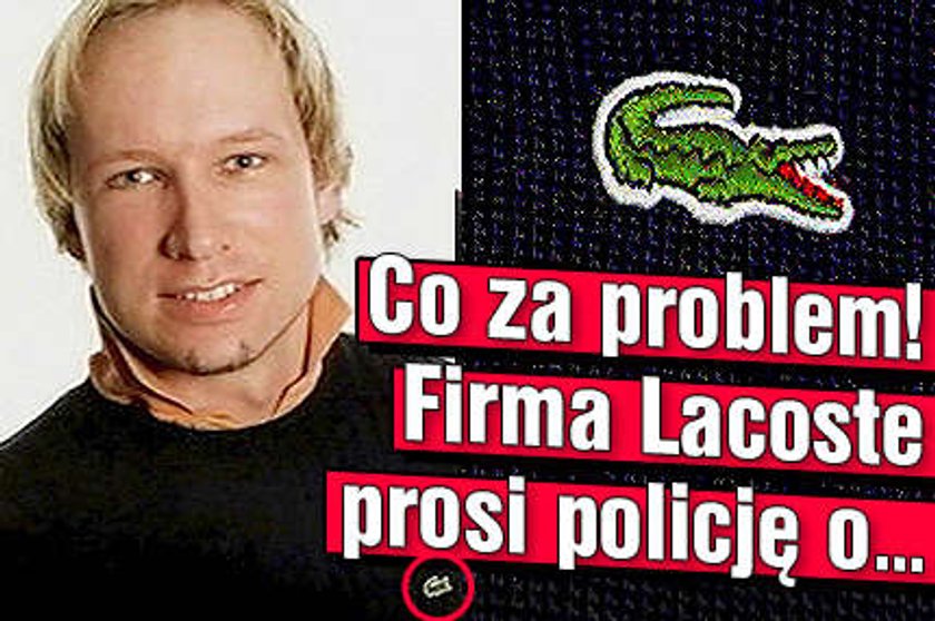 Co za problem! Firma Lacoste błaga policję o...