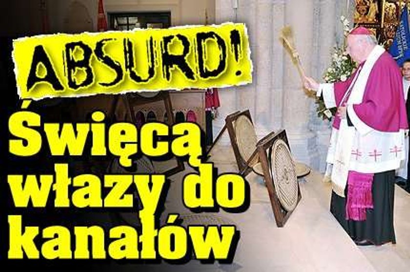 Absurd! Święcą włazy do kanałów!