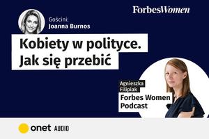 Podcast Forbes Women. Polskie polityczki się miotają