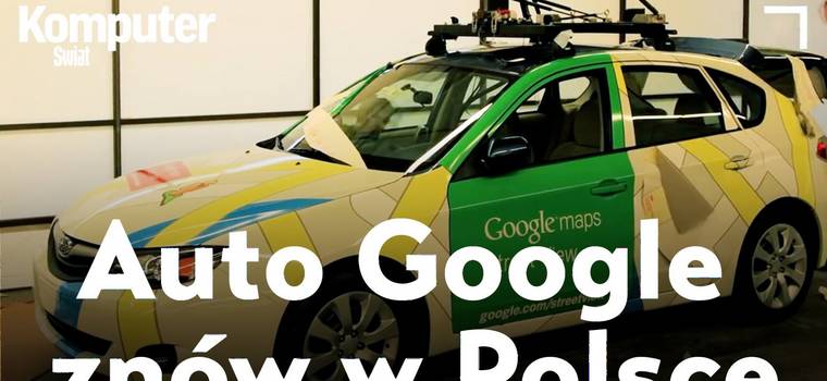 Auto Google Street View wraca do Polski. Gdzie i czym będą nas nagrywać?