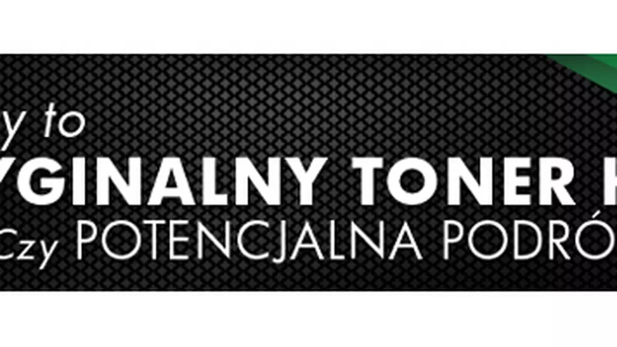 Dlaczego warto mieć oryginalny toner - HP pomaga walczyć z podróbkami