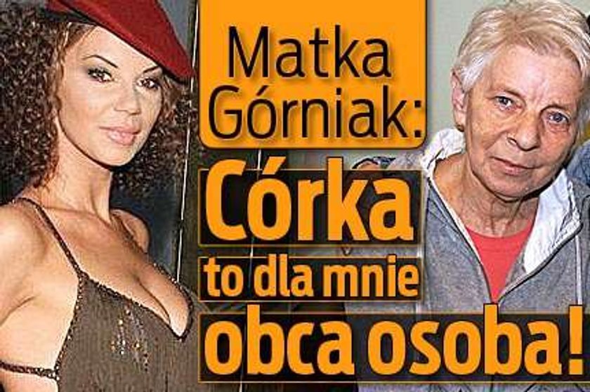 Matka Edyty Górniak: Córka to dla mnie obca osoba