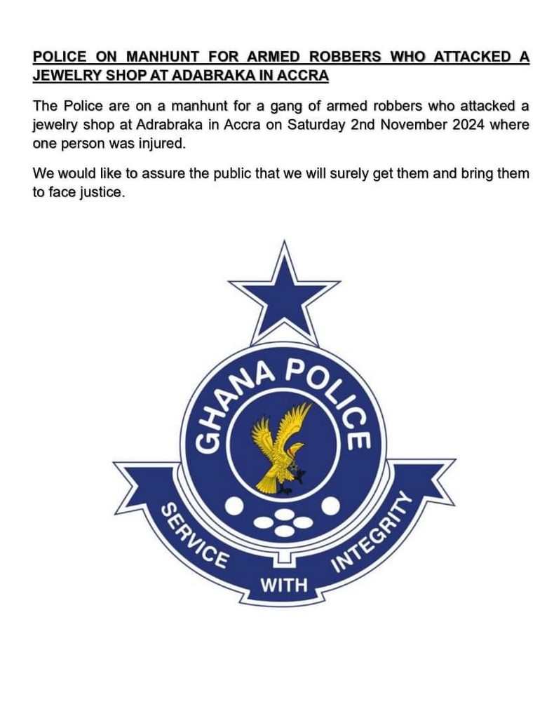 POLICE ON MANHUNT FOR ARMED ROBBERS WHO ATTACKED A JEWELRY SHOP AT ADABRAKA IN ACCRA