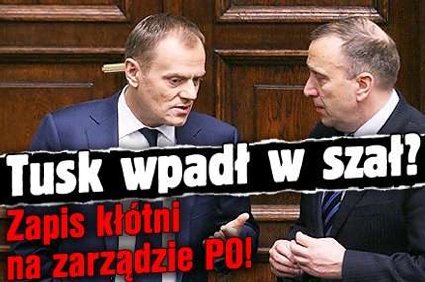 Tusk wpadł w szał? Zapis kłótni na zarządzie PO!