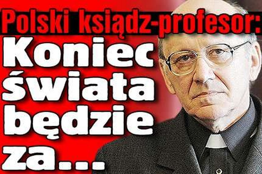 Polski ks. profesor: Koniec świata za trzy...