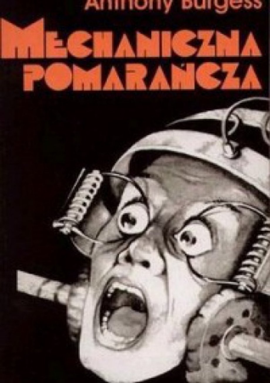 "Mechaniczna pomarańcza" Anthony Burgess