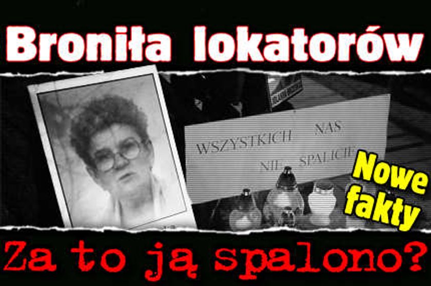 Broniła lokatorów. Za to ją spalono? Nowe fakty!