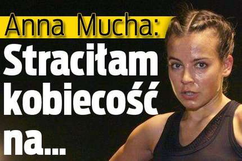 Anna Mucha: Straciłam kobiecość na...