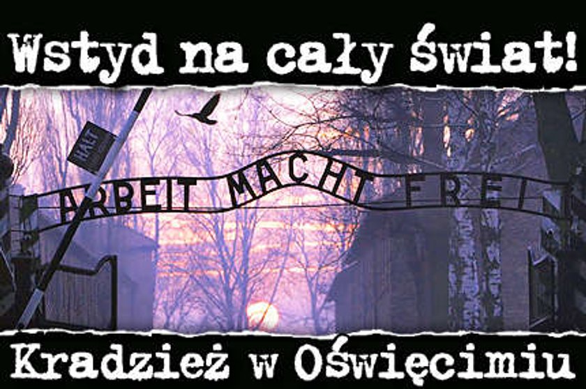 Wstyd na cały świat! Kradzież w Oświęcimiu