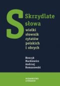 Skrzydlate słowa. Wielki słownik cytatów polskich i obcych