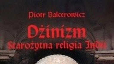 Początki historyczne dżinizmu. Fragment książki Piotra Balcerowicza