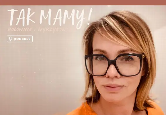 Rusza drugi sezon podcastu Ofeminin "Tak Mamy". Kogo usłyszymy tym razem?