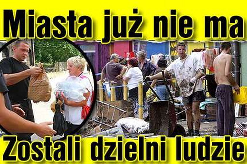 Miasta już nie ma, zostali dzielni ludzie