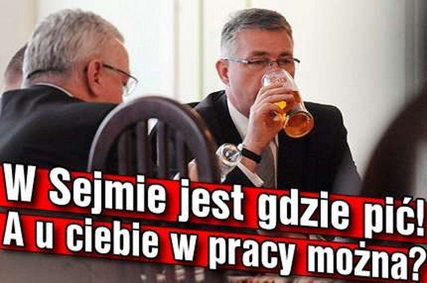 W Sejmie jest gdzie pić! A u ciebie w pracy można? 