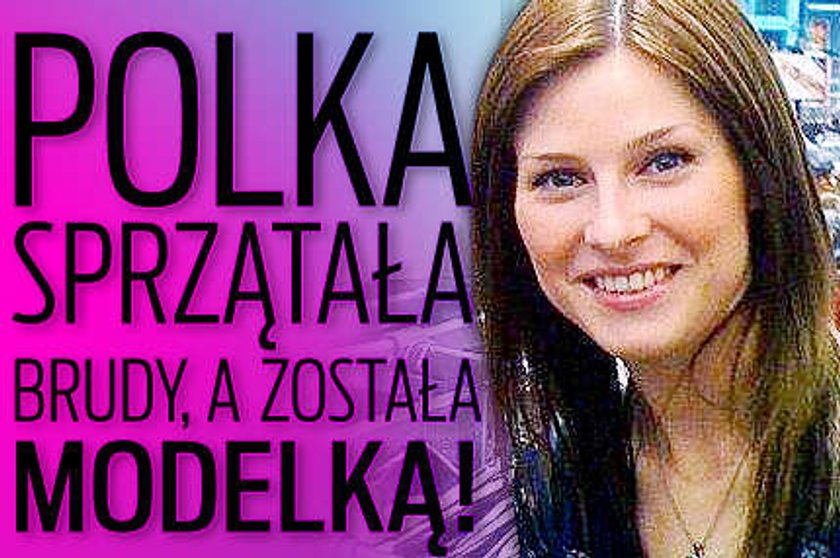 Polka sprzątała brudy, a została modelką! FOTO