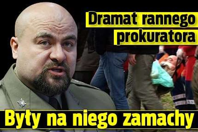 Dramat rannego prokuratora. Były na niego zamachy