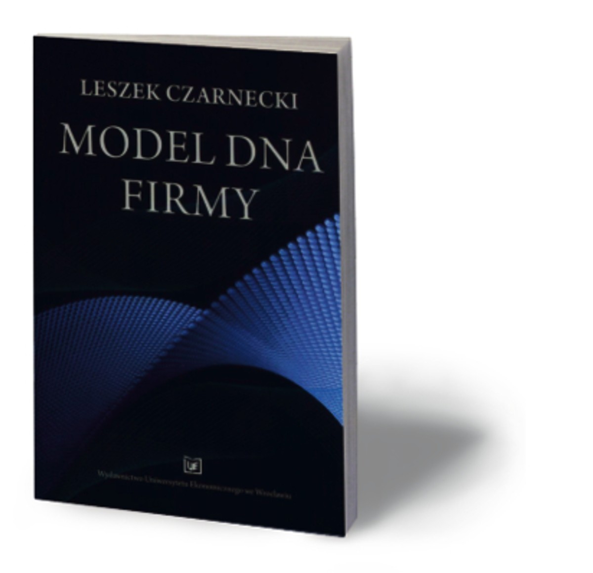 Leszek Czarnecki, „Model DNA firmy”, Wydawnictwo Uniwersytetu Ekonomicznego we Wrocławiu, Wrocław 2015