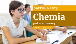 Matura 2023: Chemia na poziomie rozszerzonym. ARKUSZE CKE