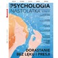 Psychologia Nastolatka. Dorastanie bez lęku i presji