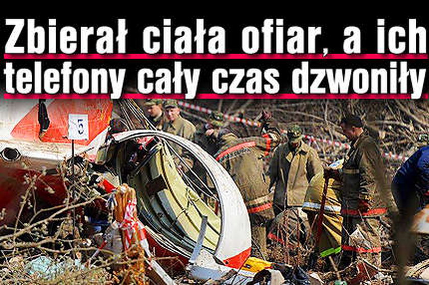 Zbierał ciała ofiar, a ich telefony cały czas dzwoniły