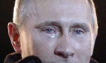 Putin popłakał się ze szczęścia?