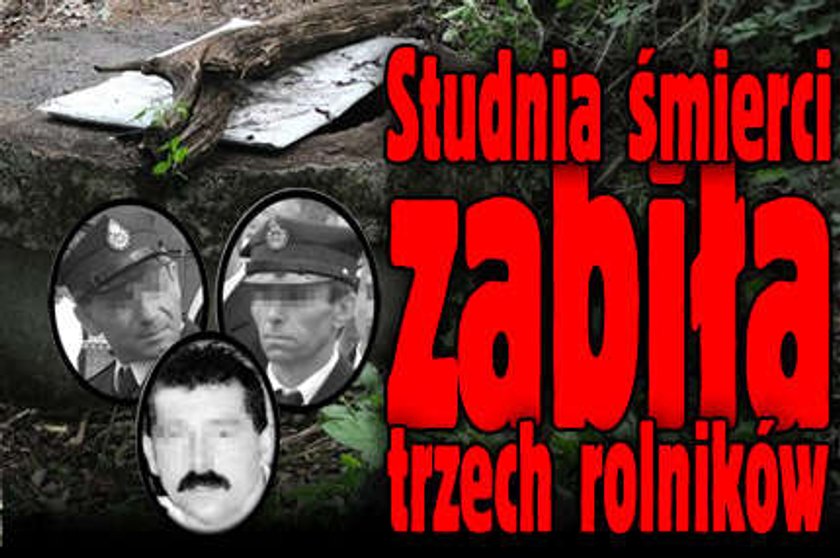 Studnia śmierci zabiła 3 rolników